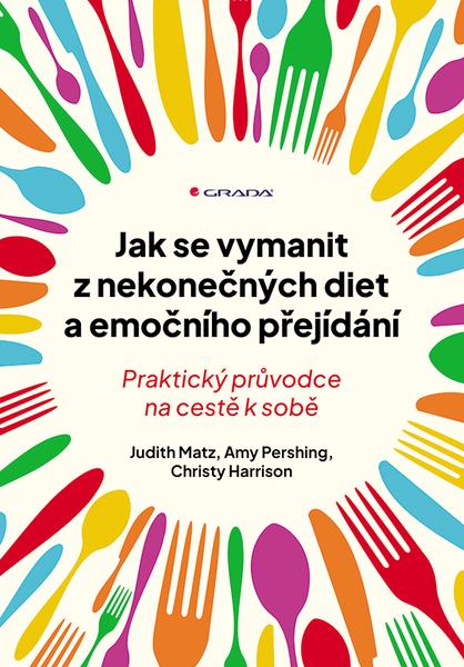 Levně Jak se vymanit z nekonečných diet a emočního přejídání