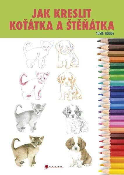 Levně Jak kreslit koťátka a štěňátka