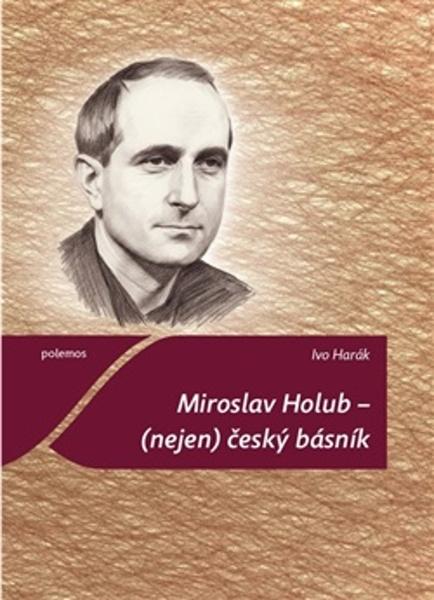 Levně Miroslav Holub – (nejen) český básník