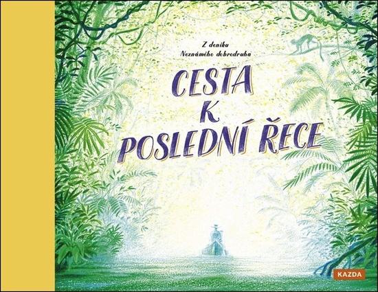 Levně Cesta k poslední řece