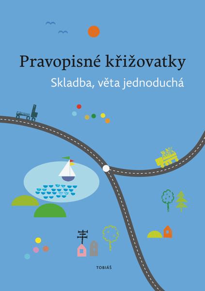 Levně Pravopisné křižovatky Skladba, věta jednoduchá