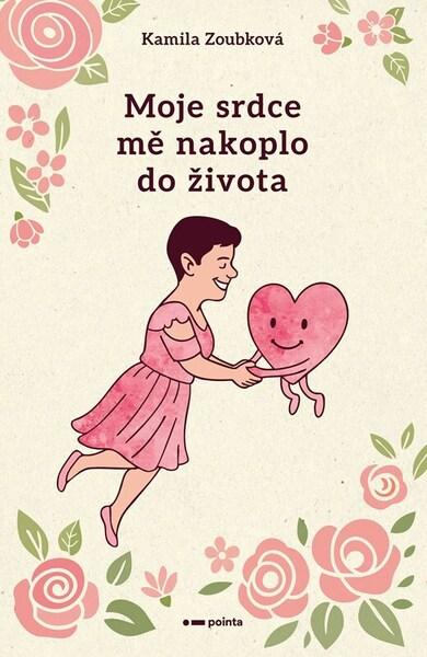 Levně Moje srdce mě nakoplo do života