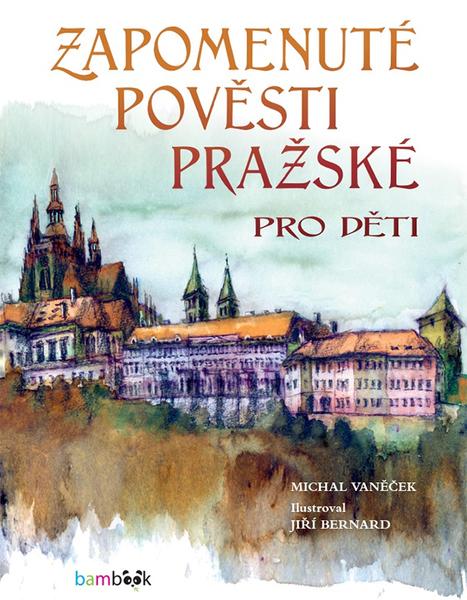 Levně Zapomenuté pověsti pražské pro děti