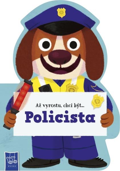 Levně Až vyrostu, chci být…Policista