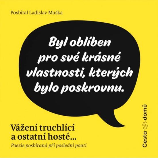 Levně Vážení truchlící a ostatní hosté ...