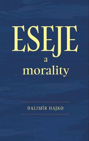 Levně Eseje a morality