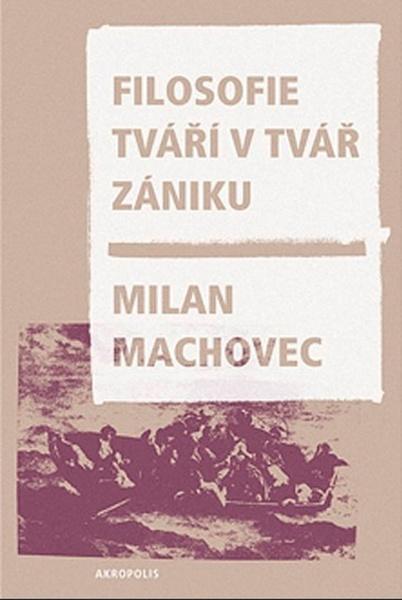 Levně Filosofie tváří v tvář zániku