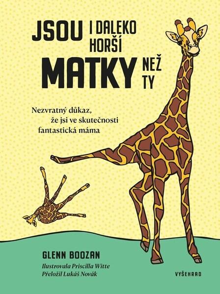 Levně Jsou i daleko horší matky než ty