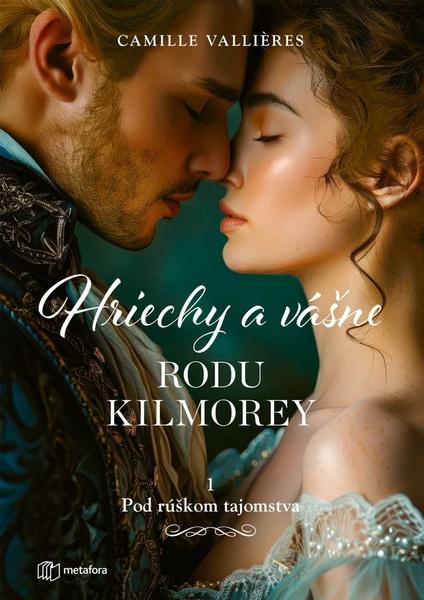 Levně Hriechy a vášne rodu Kilmorey