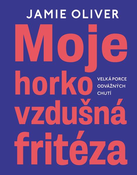 Levně Moje horkovzdušná fritéza