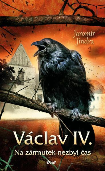 Levně Václav IV. Na zármutek nezbyl čas