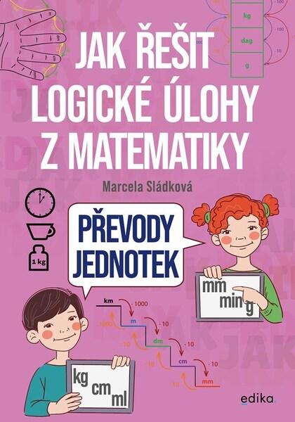 Levně Jak řešit logické úlohy z matematiky