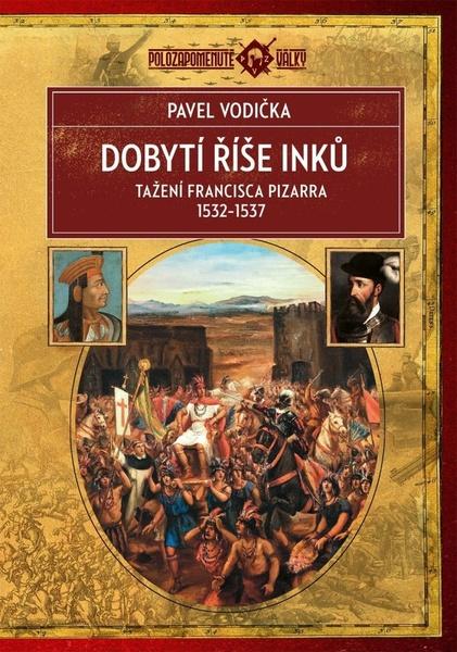 Levně Dobytí říše Inků