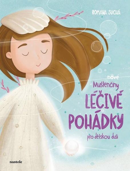 Levně Nové Mušlenčiny léčivé pohádky pro dětskou duši