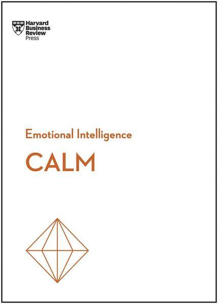 Levně Calm (HBR Emotional Intelligence Series)