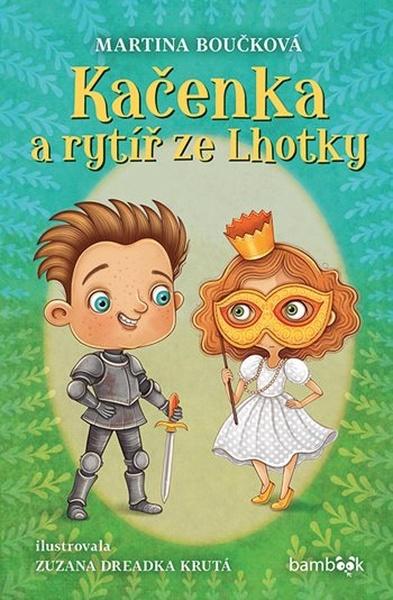 Levně Kačenka a rytíř ze Lhotky