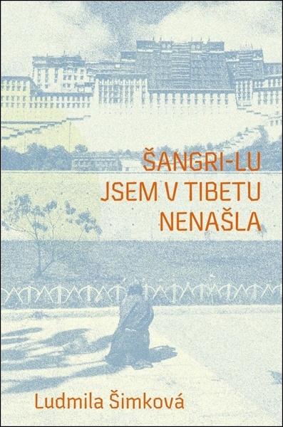 Šangri-lu jsem v Tibetu nenašla - 9788027762880