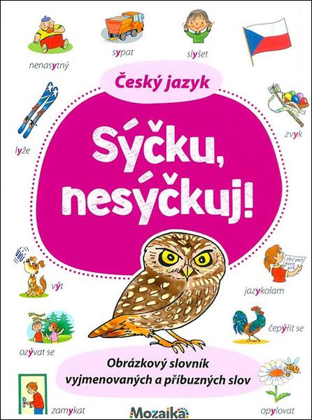 Levně Český jazyk Sýčku nesýčkuj!