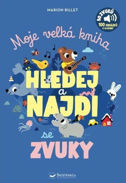 Moje velká kniha Hledej a najdi se zvuky - 9788025640555