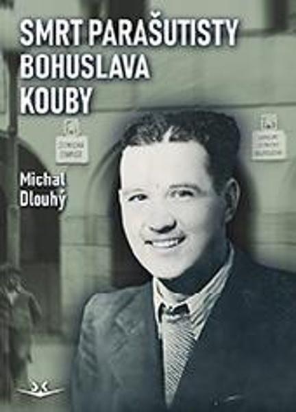 Levně Smrt parašutisty Bohuslava Kouby