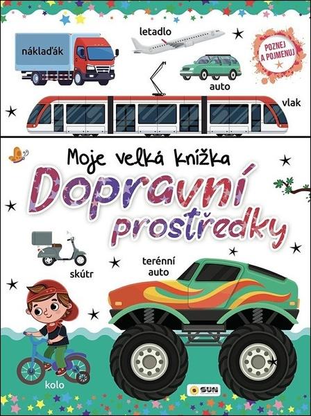 Levně Dopravní prostředky Moje velká knížka