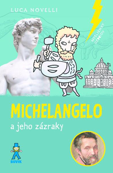 Levně Michelangelo a jeho zázraky