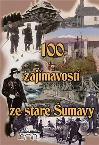 Levně 100 zajímavostí ze staré Šumavy