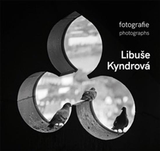 Levně Libuše Kyndrová Fotografie/photographs
