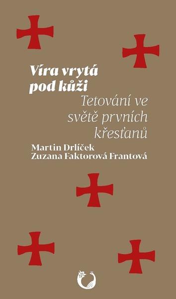 Víra vrytá pod kůži - 9788028008383