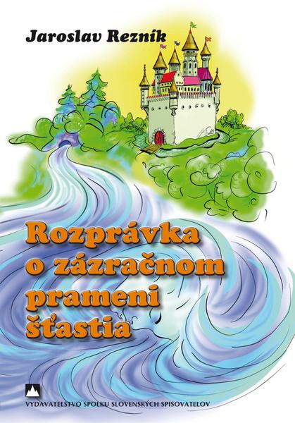 Levně Rozprávka o zázračnom prameni šťastia