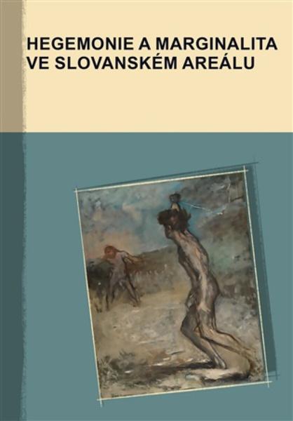 Levně Hegemonie a marginalita ve slovanském areálu