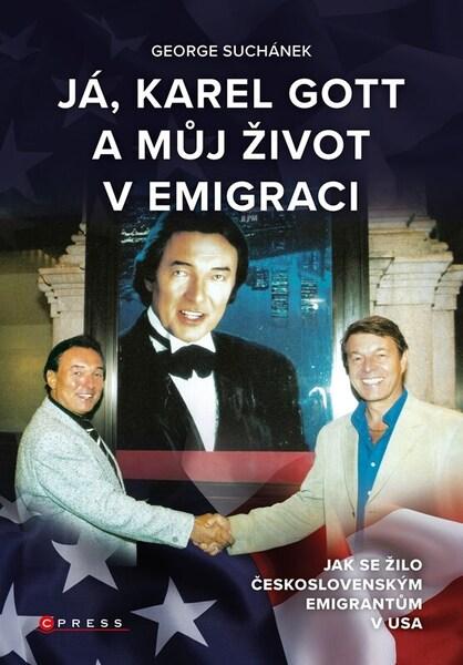 Levně Já, Karel Gott a můj život v emigraci