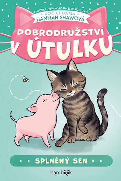 Levně Dobrodružství v útulku Splněný sen