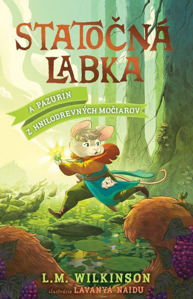 Levně Statočná labka a Pazurín z Hnilodrevných močiarov