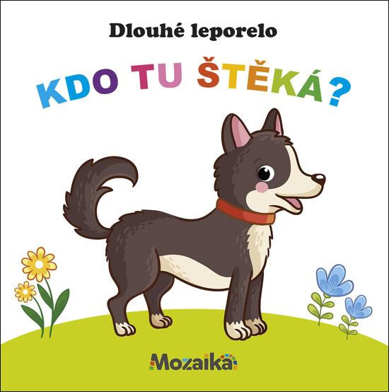 Levně Dlouhé leporelo Kdo tu štěká?