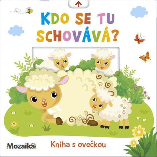 Levně Kdo se tu schovává? Kniha s ovečkou