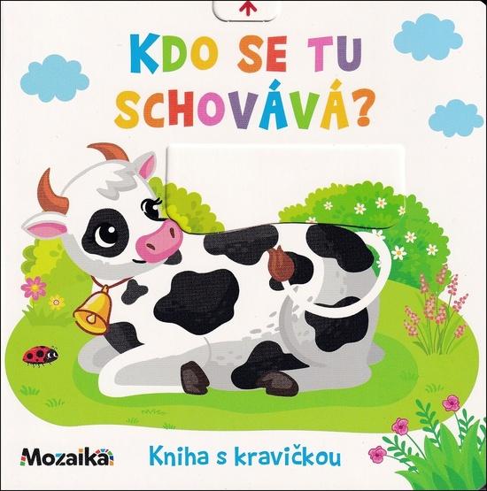 Levně Kdo se tu schovává? Kniha s kravičkou
