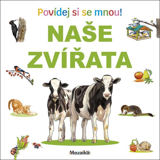 Levně Naše zvířata Povídej si se mnou!
