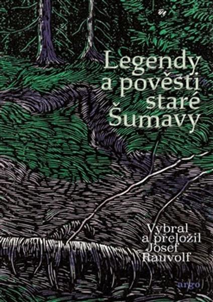 Legendy a pověsti staré Šumavy - 9788025749289