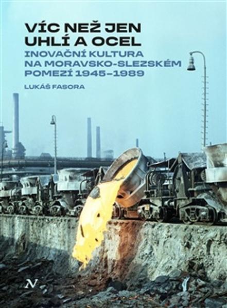 Levně Víc než jen uhlí a ocel