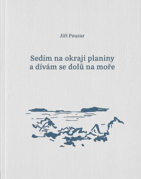 Levně Sedím na okraji planiny a dívám se dolů na moře