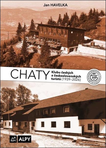Levně Chaty Klubu českých a československých turistů