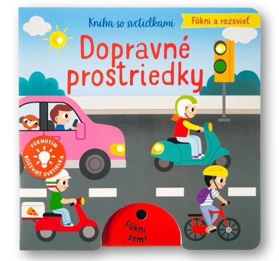 Levně Fúkni a rozsvieť Dopravné prostriedky