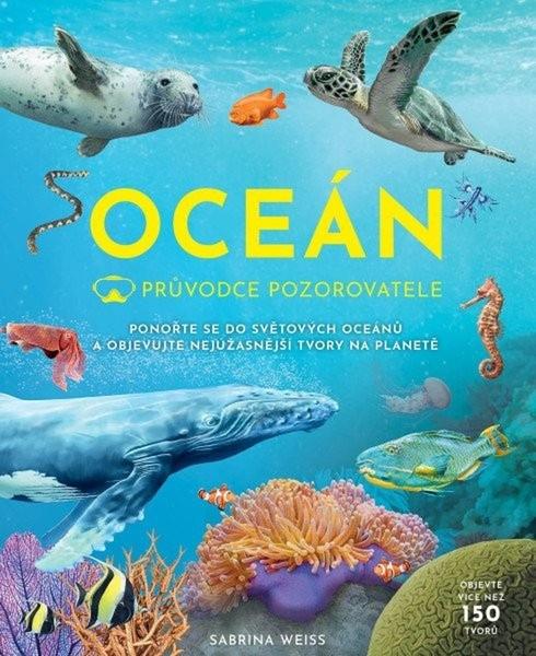 Průvodce pozorovatele Oceán - 9788076393493