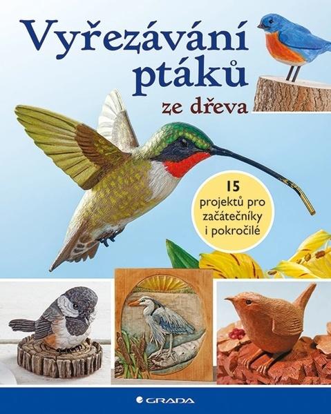 Levně Vyřezávání ptáků ze dřeva