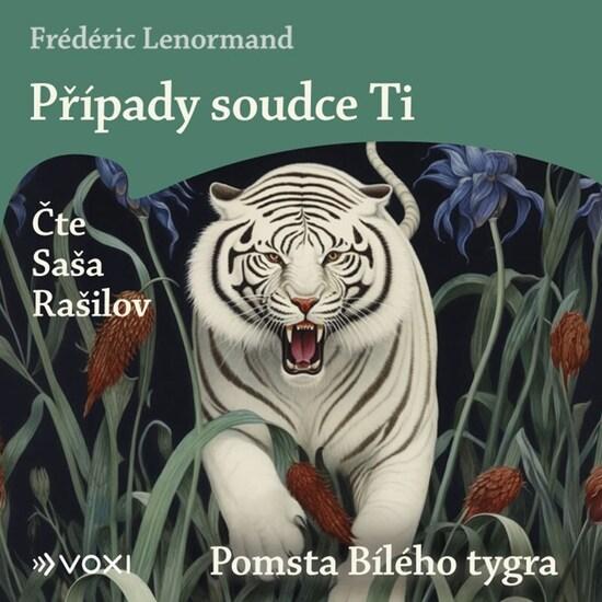 Případy soudce Ti Pomsta Bílého tygra - 9788074487477