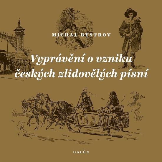 Levně Vyprávění o vzniku českých zlidovělých písní