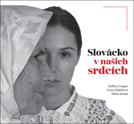 Levně Slovácko v našich srdcích