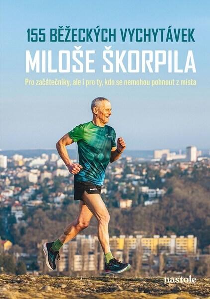 155 běžeckých vychytávek Miloše Škorpila - 9788074487675