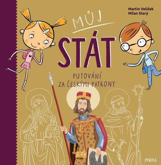Můj stát Putování za českými patrony - 9788028416577